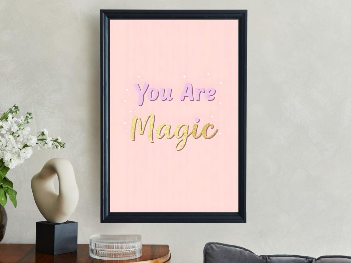 You Are Magic Pink Gold Glitter Script Typography Quote Poster