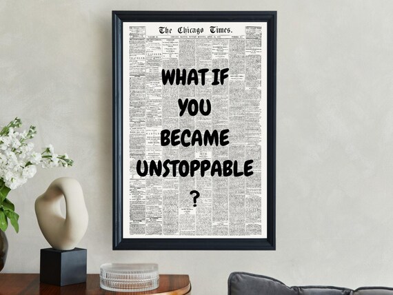 What If You Became Unstoppable Bold Black Newspaper Quote Poster