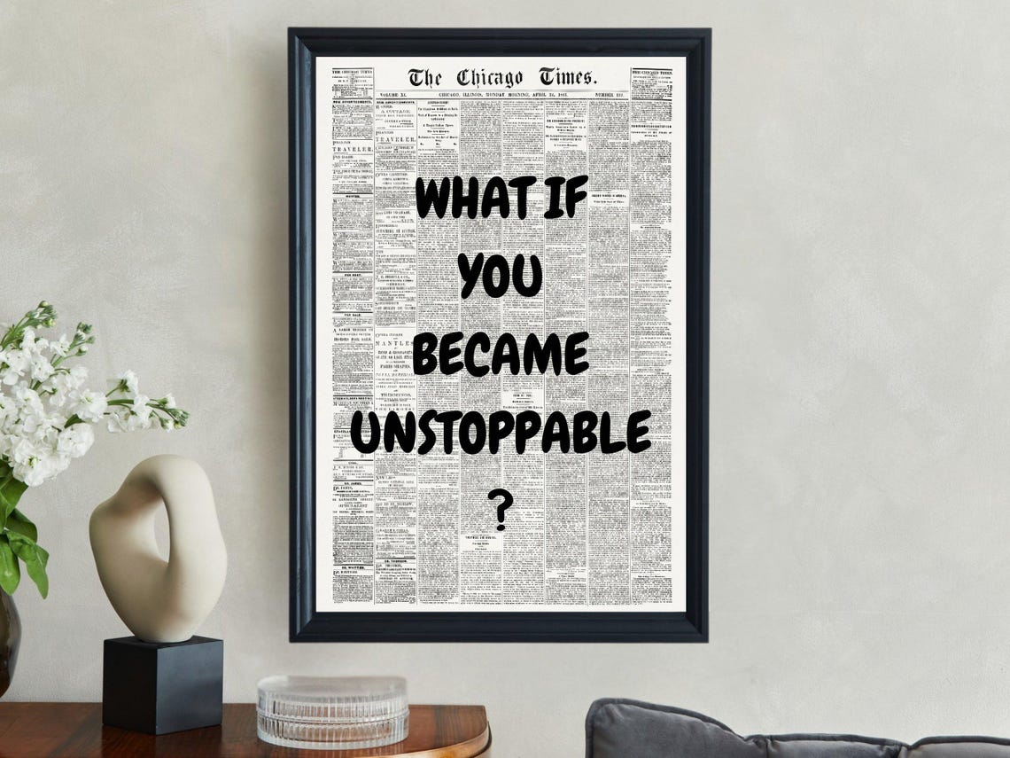 What If You Became Unstoppable Bold Black Newspaper Quote Poster