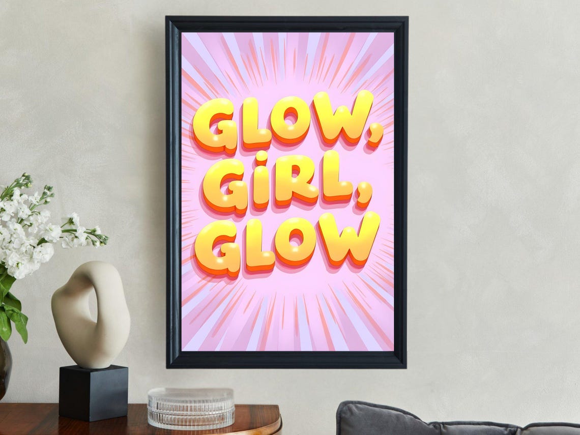 Glow Girl Glow Preppy Wall Art Motivational Wall Art Teen Room Decor Colorful Wall Print Girls Bedroom Poster Dorm Room Decoration