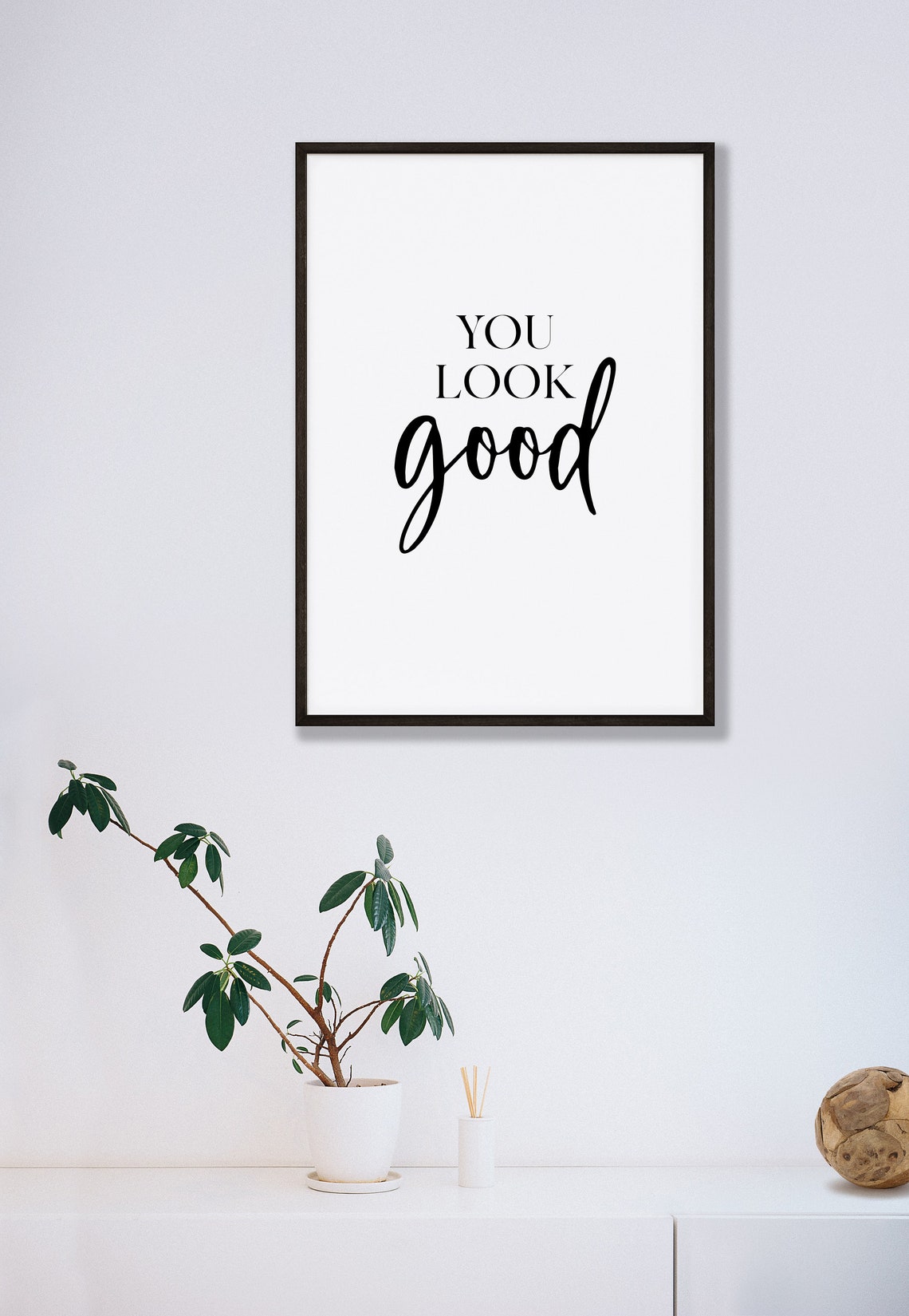 You Look Good Minimalist Quote Poster for Vanity and Bedroom Decor - Image 2