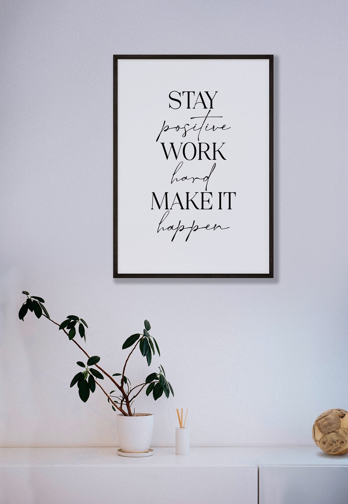 Stay Positive Work Hard Make It Happen Quote Print Motivational Decor - Image 4