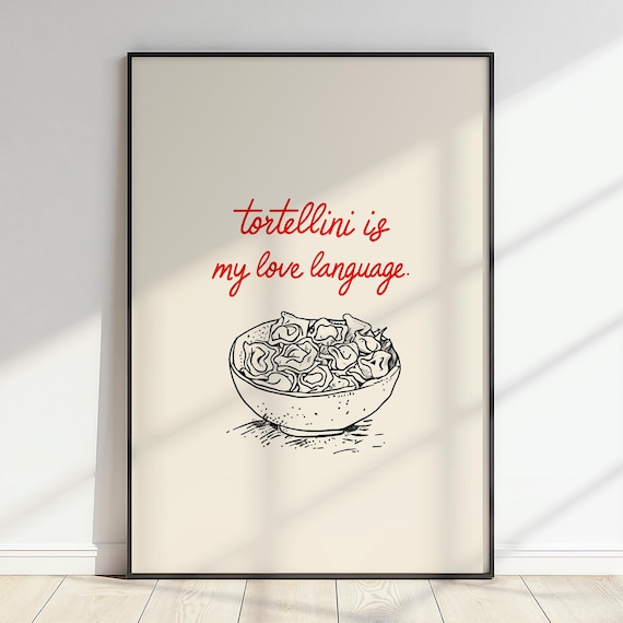 Tortellini Is My Love Language Wall Art Funny Foodie Print Minimalist Kitchen Decor Italian Pasta Lover Gift Modern Restaurant Artwork