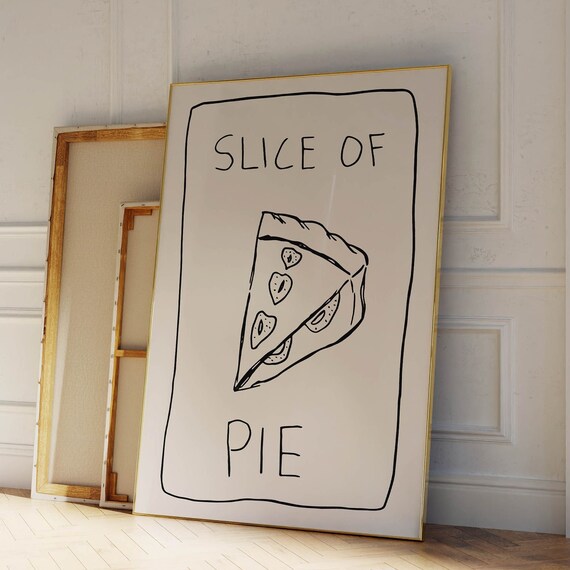 Slice Of Pie Print Trendy Kitchen Wall Art Retro Food Print Kitchen Quote Print Pie Poster Vintage Kitchen Art Cute Kitchen Art Art
