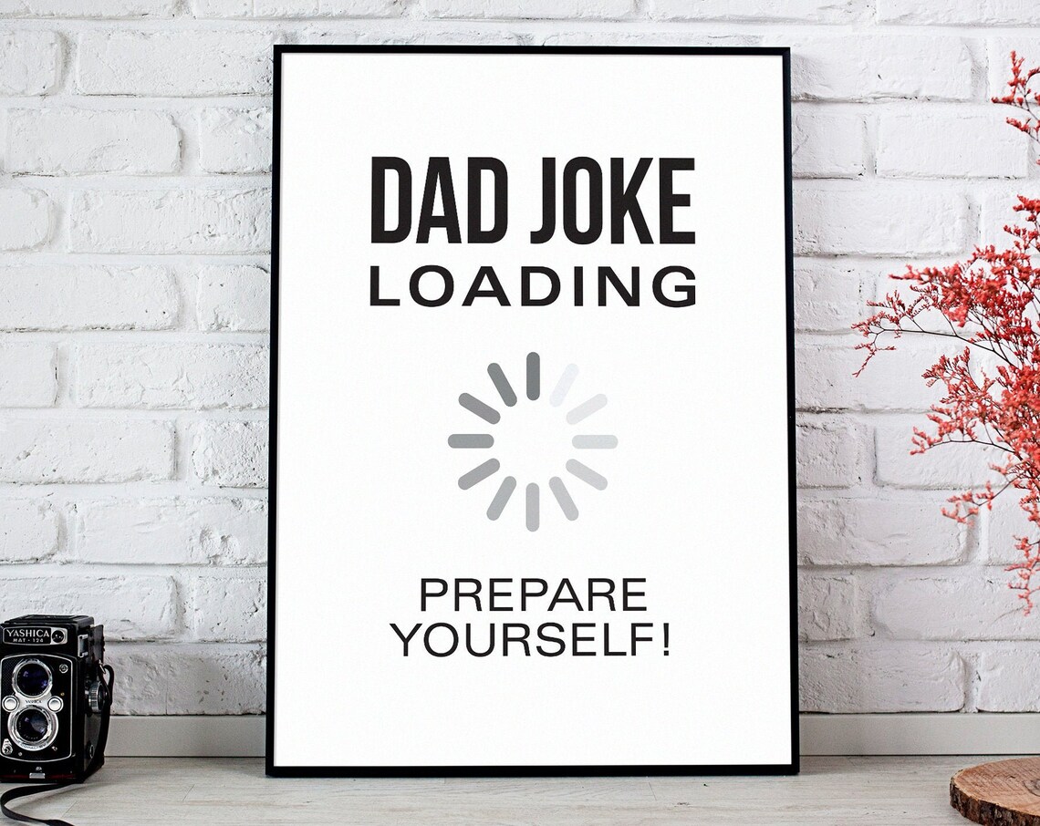 Gift For Dad Funny Fathers Day Gift Dad Joke Loading Gift For Men Funny Dad Gift Man Cave Decor Sign Gift For Him Wall Art Print - Image 2