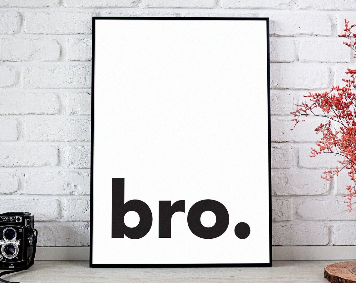 Bro Wall Art, Minimalist Typography Poster