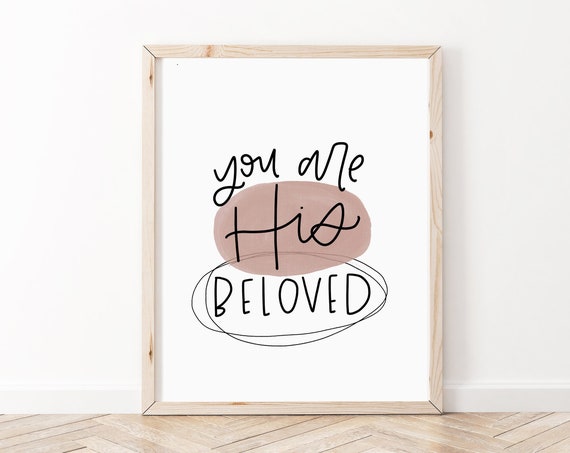 You Are His Beloved Bible Verse Scripture Art Print