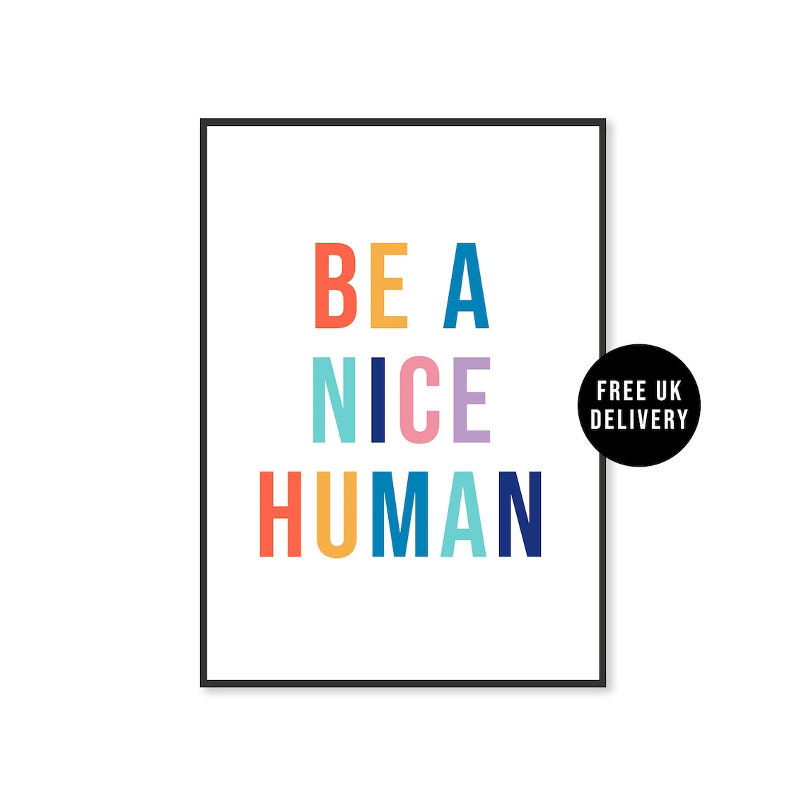 Be A Nice Human Print Inspirational Print Typography Print Wall Art Home Decor Poster Print A5 A4 Wall Print Home Print Quote Print