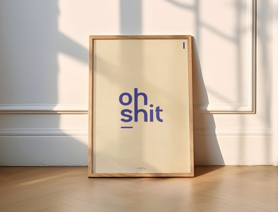 Oh Shit Funny Minimalist Quote Art Print