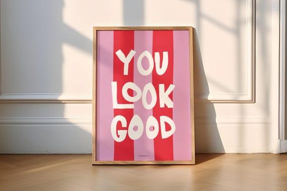 You Look Good Modern Optimistic Poster