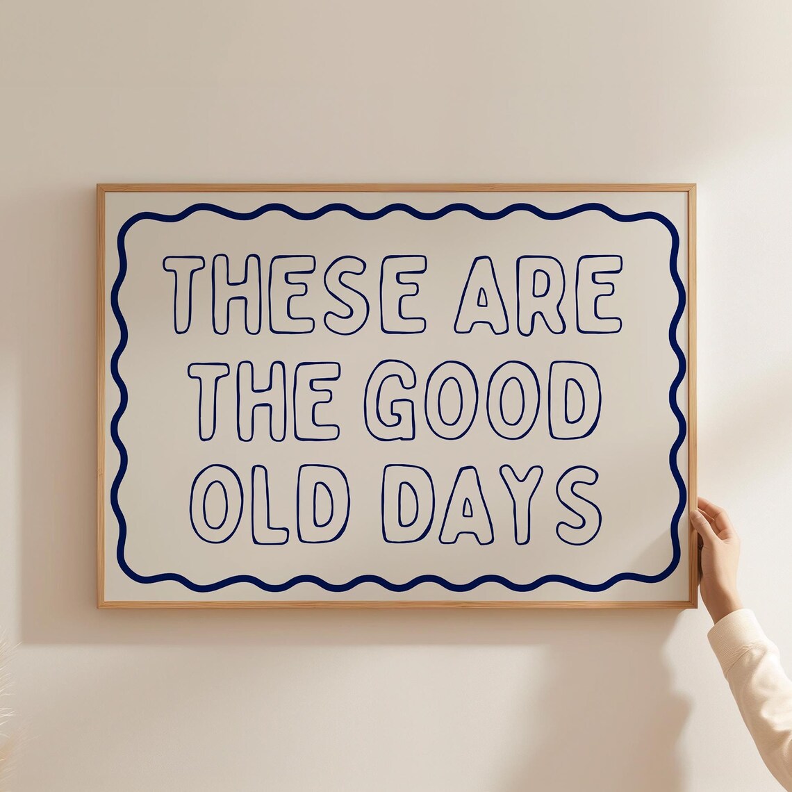 These Are The Good Old Days Feel Good Quote Art