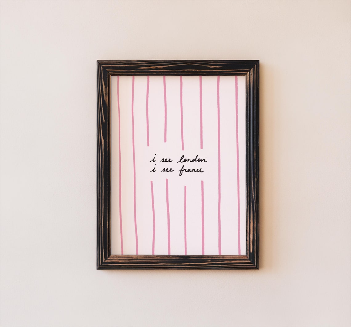 I See London France Funny Bathroom Quote Art Print