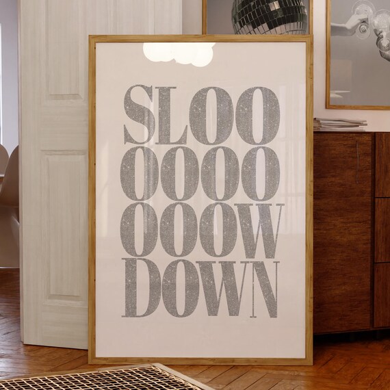 Slooo Ooow Down Silver Glitter White Minimalist Typography Poster