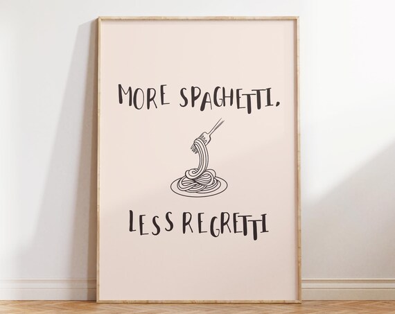 Kitchen Wall Art Cute Kitchen Decor More Spaghetti Less Regretti Poster Funny Kitchen Wall Trendy Typography Print Instant