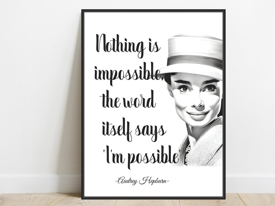 Audrey Hepburn Art Print Quote Nothing Is Impossible Motivational Office Home Wall Decor