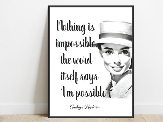 Audrey Hepburn Art Print Quote Nothing Is Impossible Motivational Office Home Wall Decor