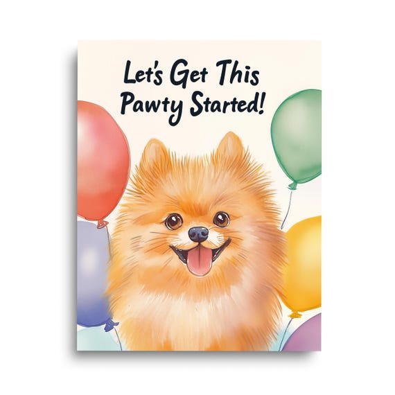 Lets Get This Pawty Started Print Pomeranian Artwork Dog Wall Art Cute Doggo Pet Nursery Home Decor Party Poster Puppy