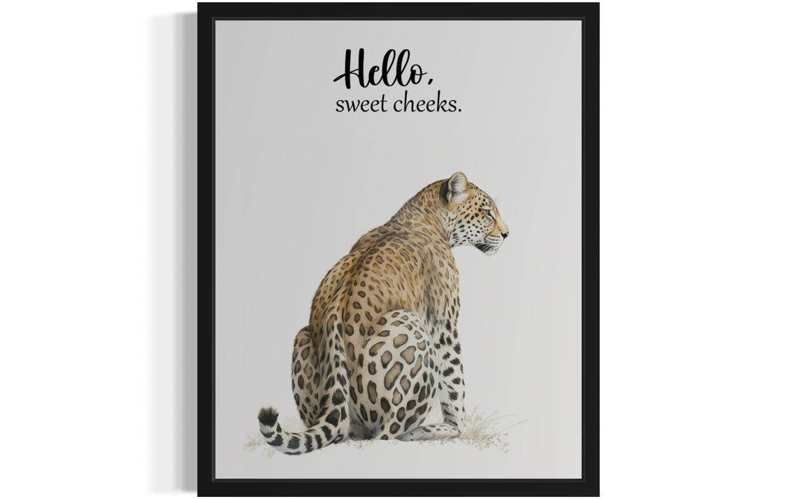 Hello Sweet Cheeks Spotted Leopard Sitting Bathroom Humor Poster