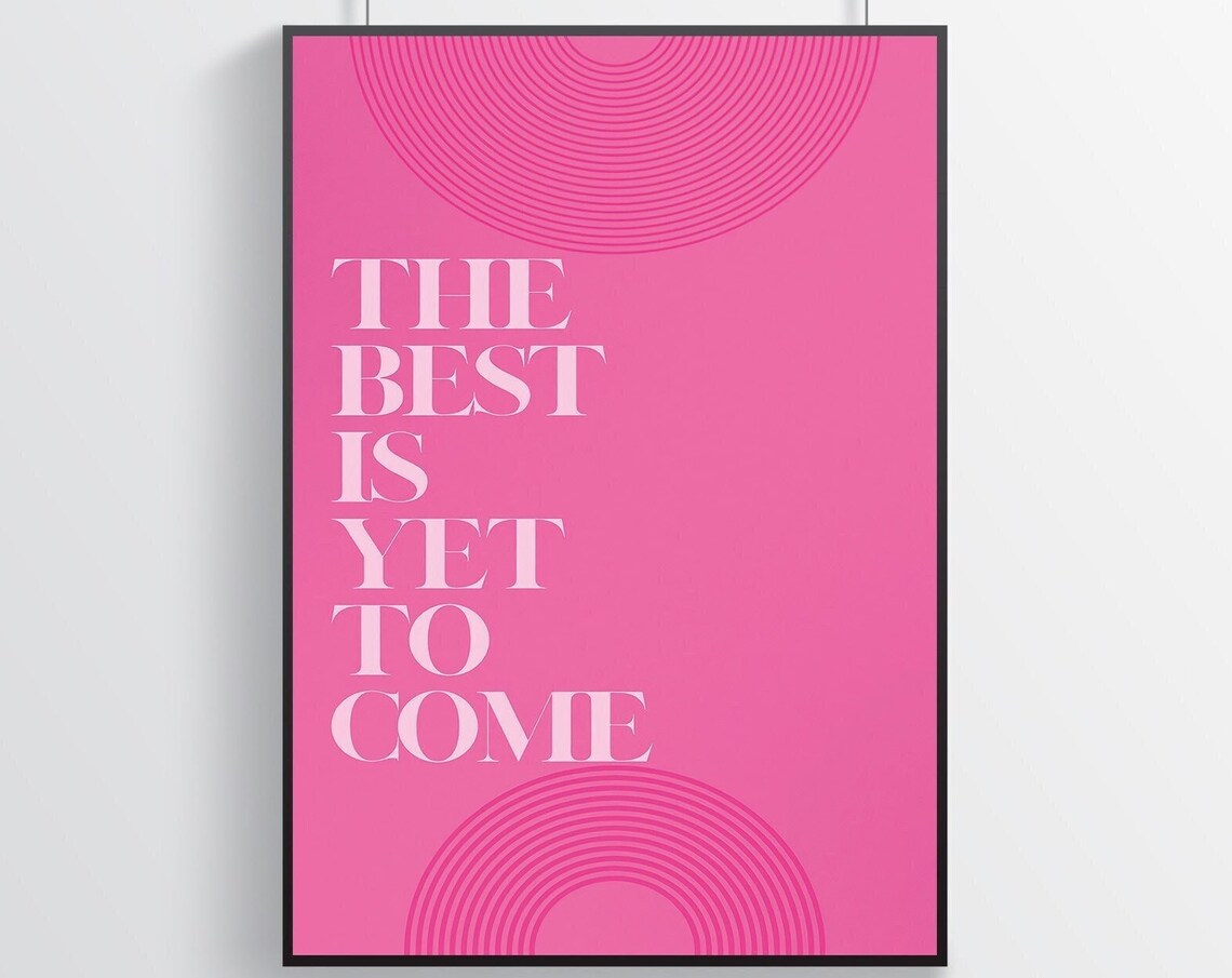 The Best Is Yet To Come Hot Pink Motivational Quote Rainbow Poster