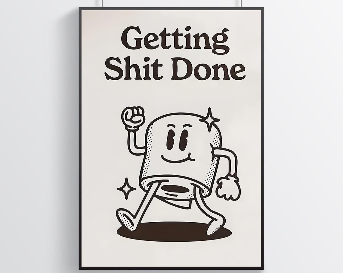 Getting Shit Done Marching Mascot Funny Productivity Quote Poster