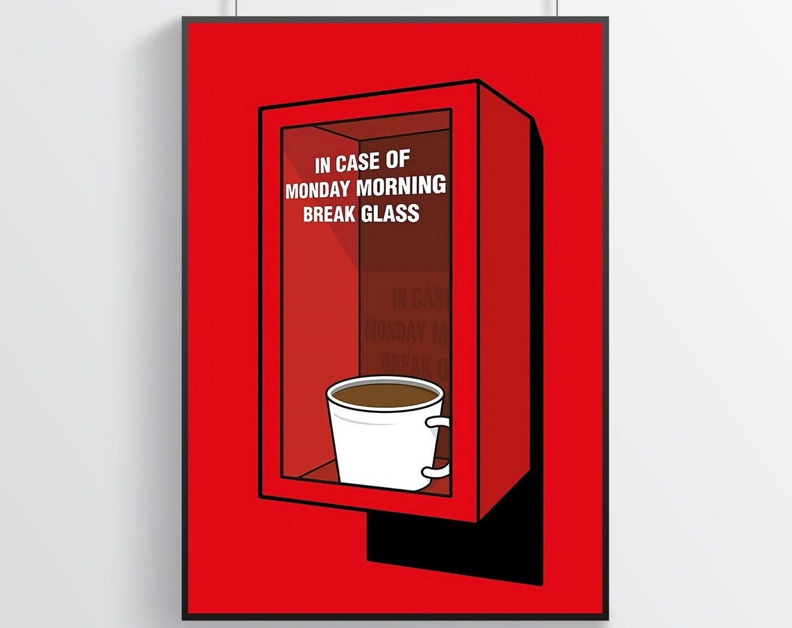 In Case Of Monday Morning Coffee Emergency Break Glass Poster