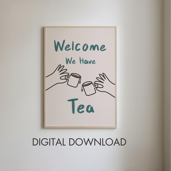 Welcome Print We Have Tea Wall Art Fancy A Cuppa Hand Drawn Illustration Quirky Kitchen Poster Entryway Poster Tea Lover Gift