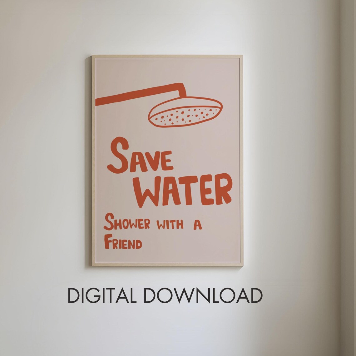 Save Water Shower With A Friend Bathroom Poster