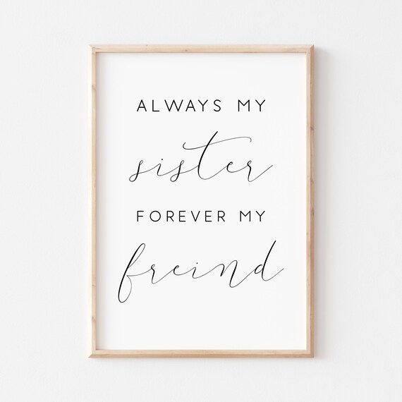 Always My Sister Forever My Friend Sibling Love Family Quote Poster