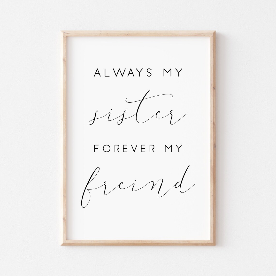 Always My Sister Forever My Friend Sibling Love Family Quote Poster