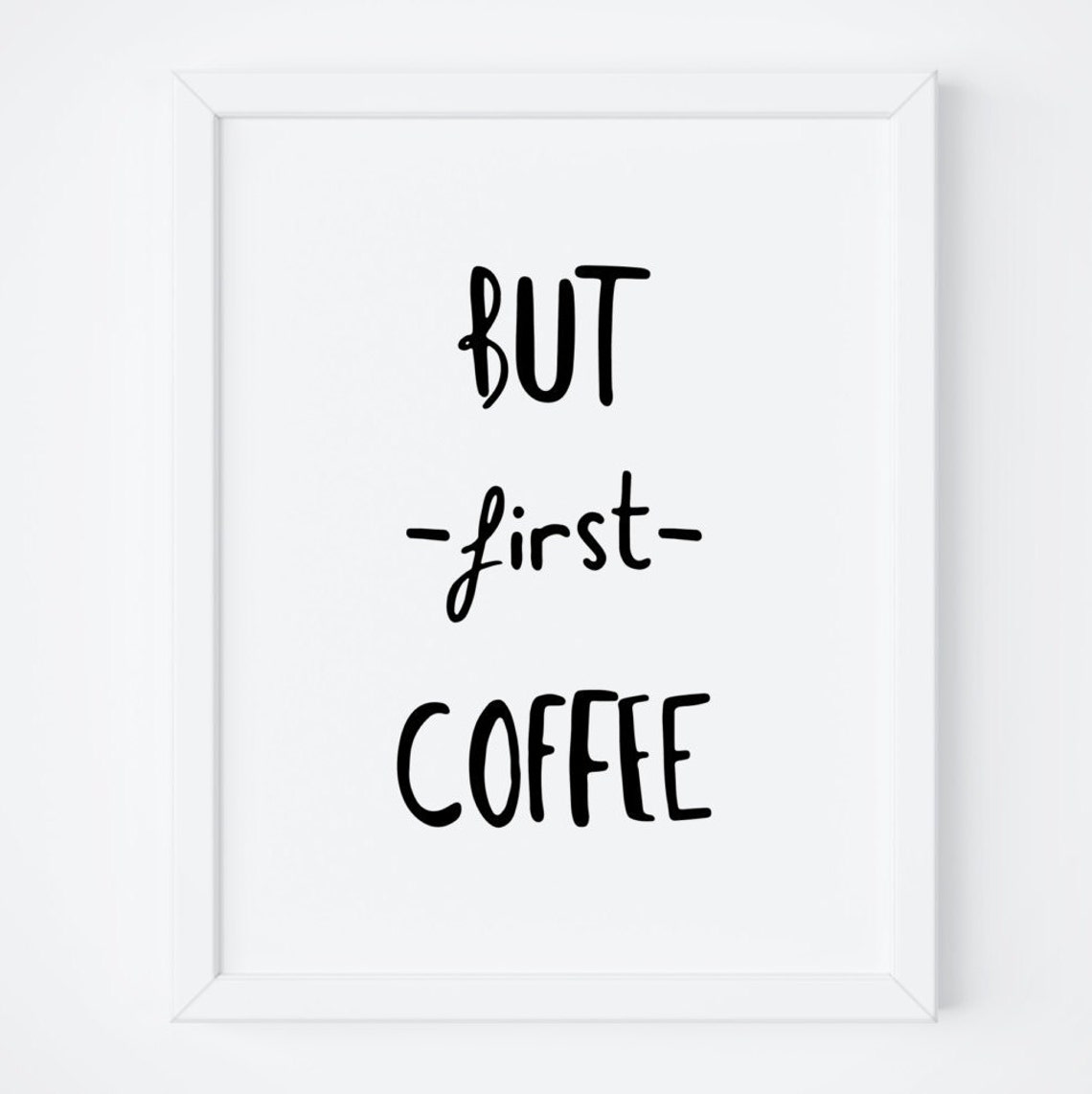 But First Coffee Handwritten Kitchen Coffee Lover Quote Poster