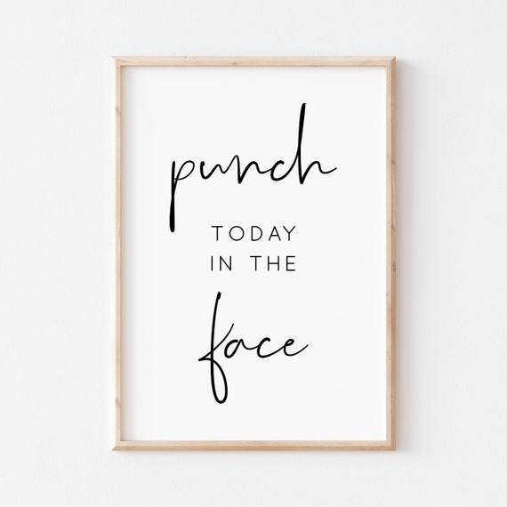Punch Today in the Face Funny Motivational Morning Hustle Poster