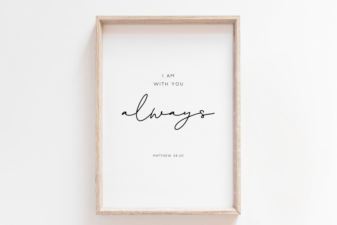 I Am With You Always Matthew 28 20 Bible Verse Calligraphy Poster