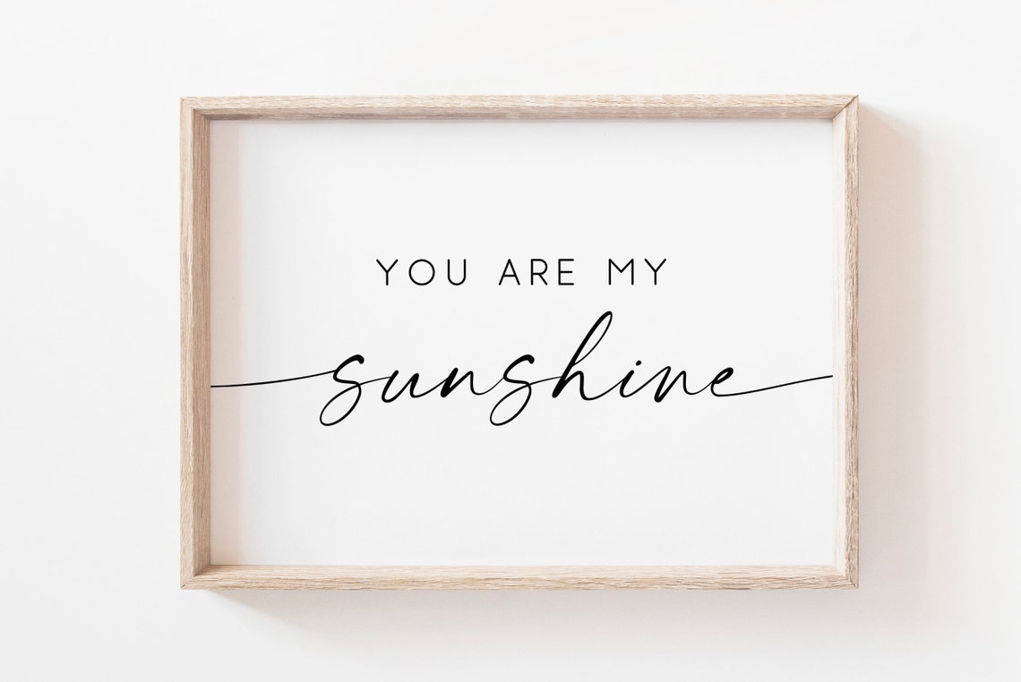 You Are My Sunshine Serif And Script Modern Minimalist Quote Poster