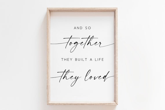 And So Together They Built a Life They Loved Quote Art Print
