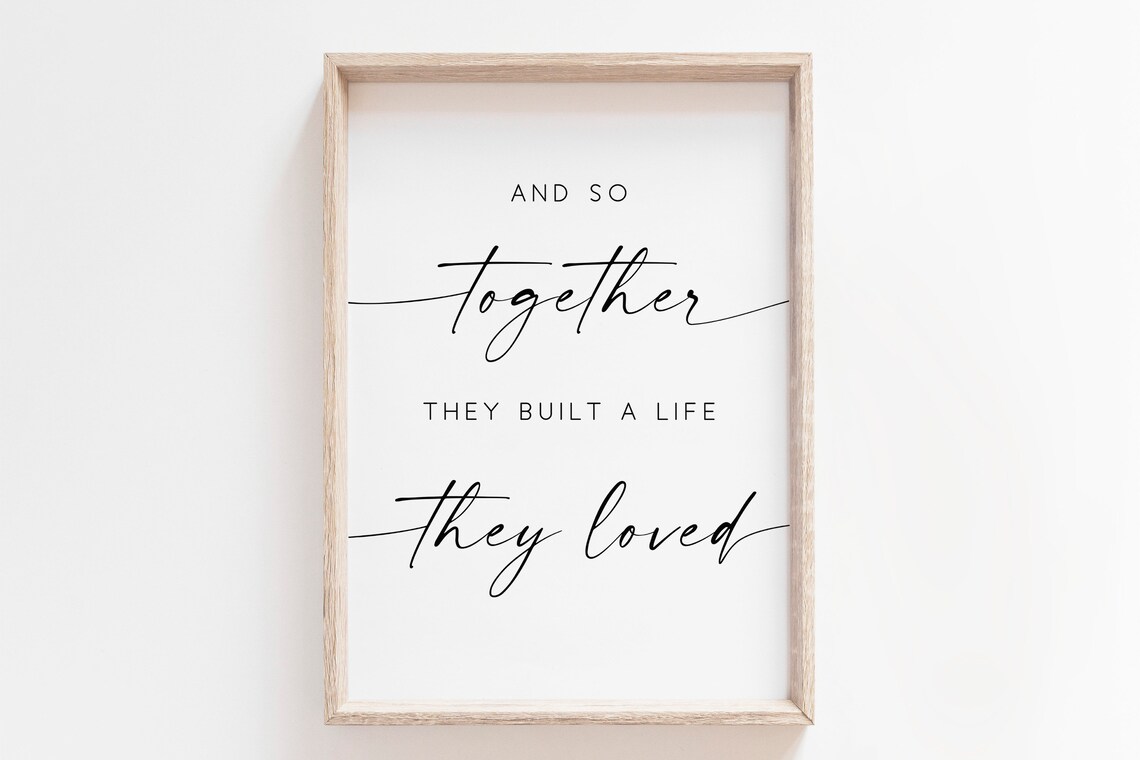 And So Together They Built a Life They Loved Quote Art Print