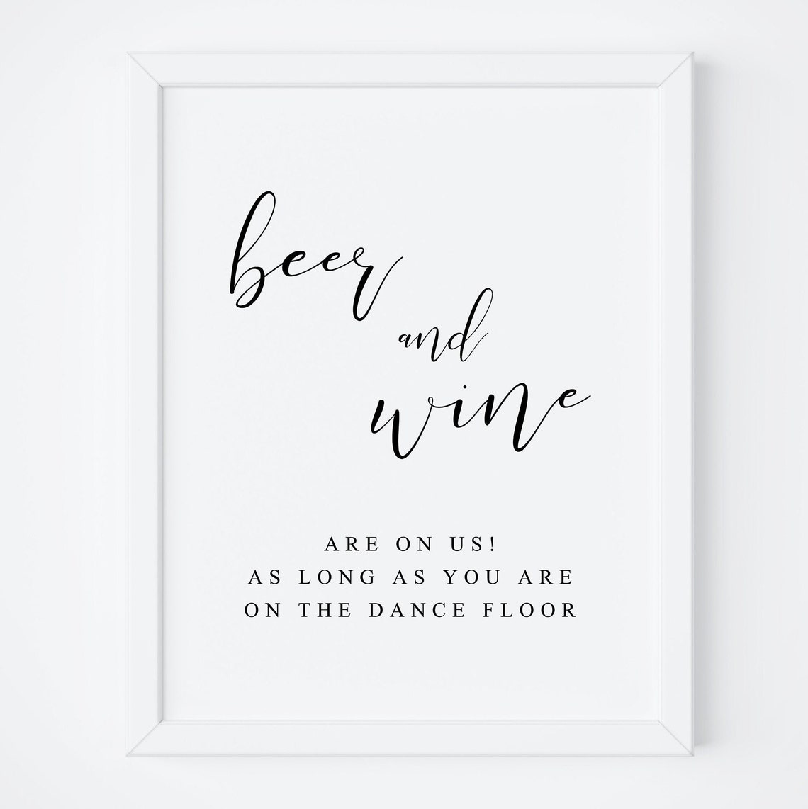 Beer and Wine Are On Us Wedding Bar Sign Elegant Calligraphy Print