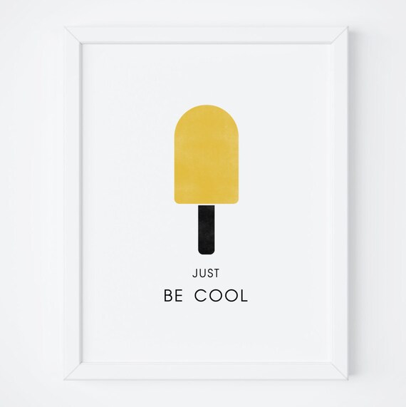 Just Be Cool Popsicle Yellow Minimalist Kitchen Fun Art Poster