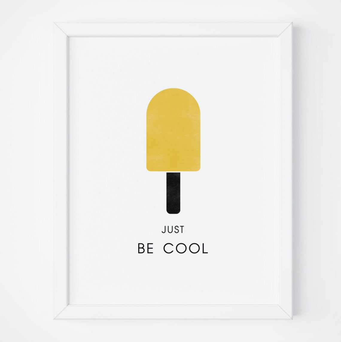 Just Be Cool Popsicle Yellow Minimalist Kitchen Fun Art Poster