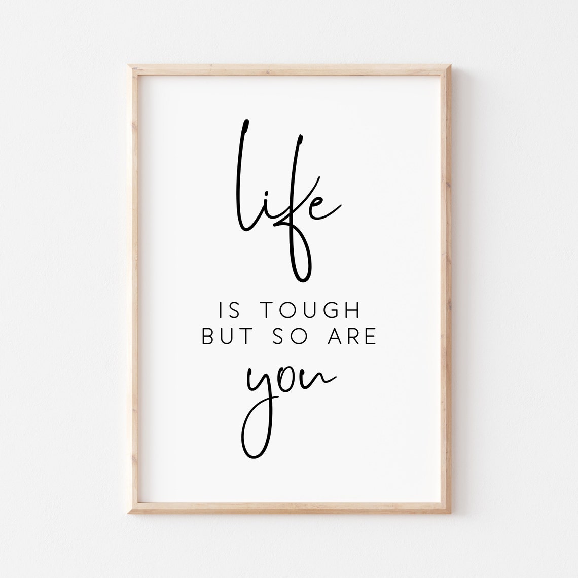 Life Is Tough But So Are You Mixed Script Inspirational Quote Poster