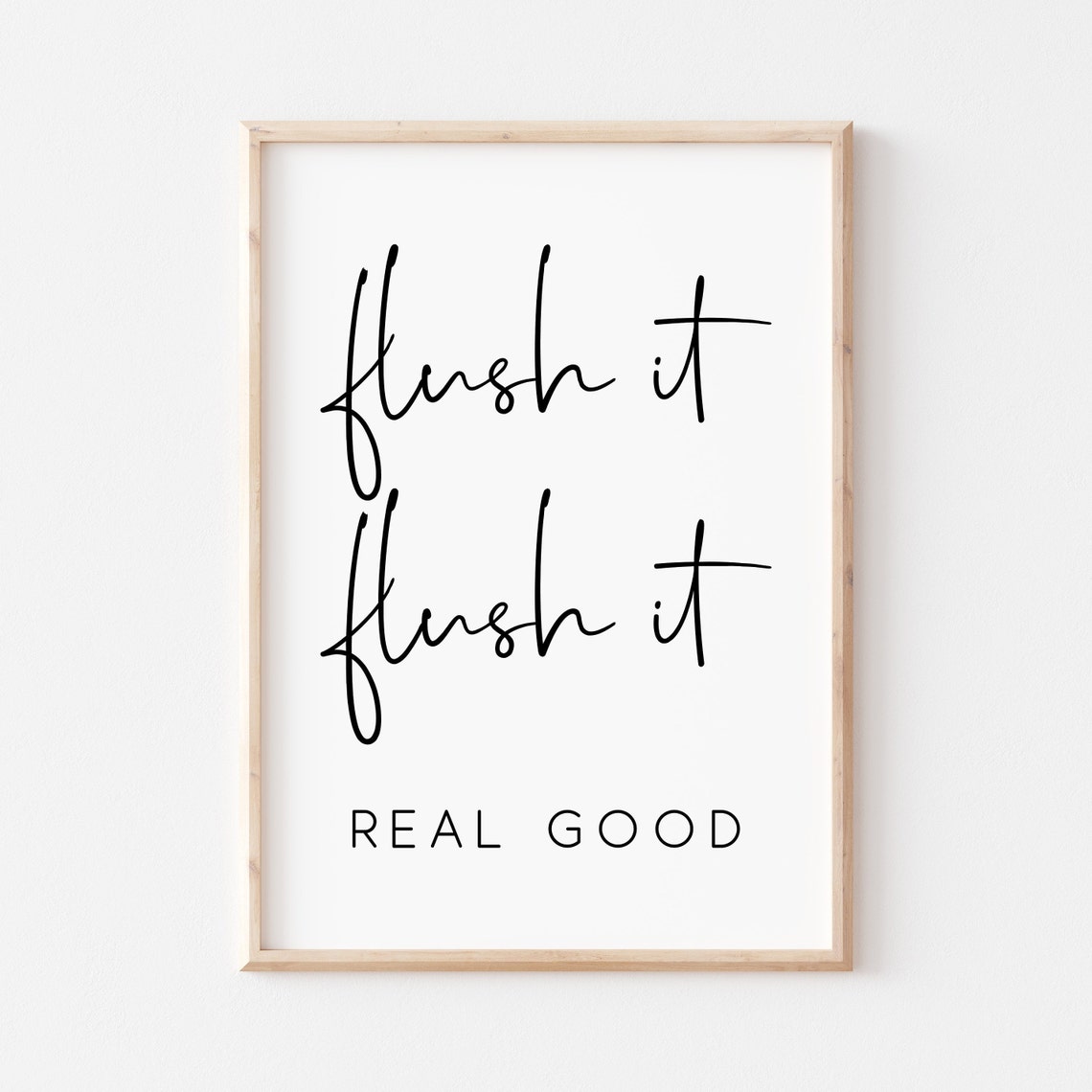 Flush It Real Good Funny Bathroom Script Calligraphy Quote Poster