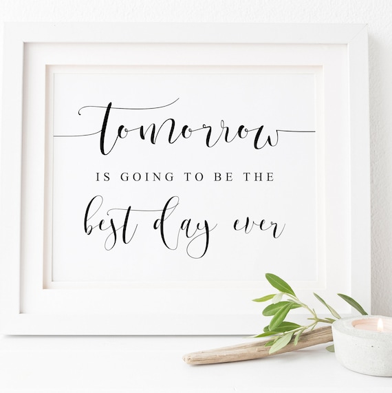 Tomorrow Is Going To Be Best Day Ever Wedding Sign