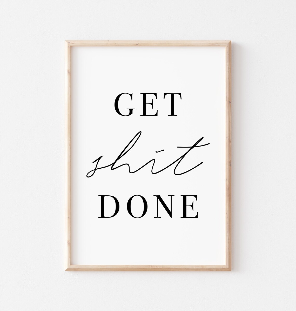 Get Shit Done Motivational Quote Art Print