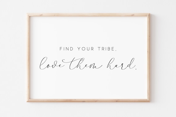 Find Your Tribe Love Them Hard Mixed Script Friendship Quote Poster