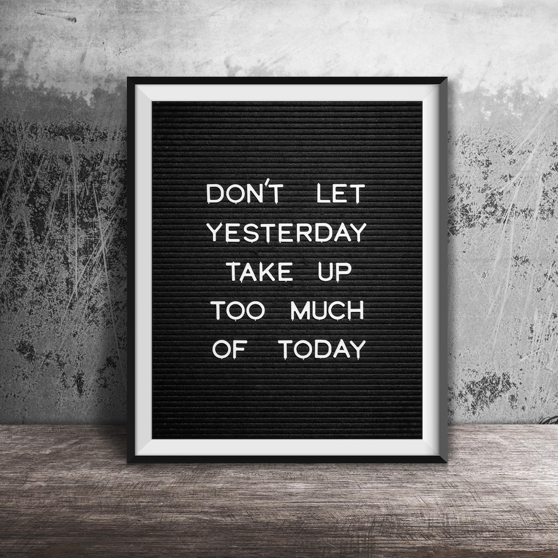 Don't Let Yesterday Take Up Too Much of Today Letterboard Quote Poster