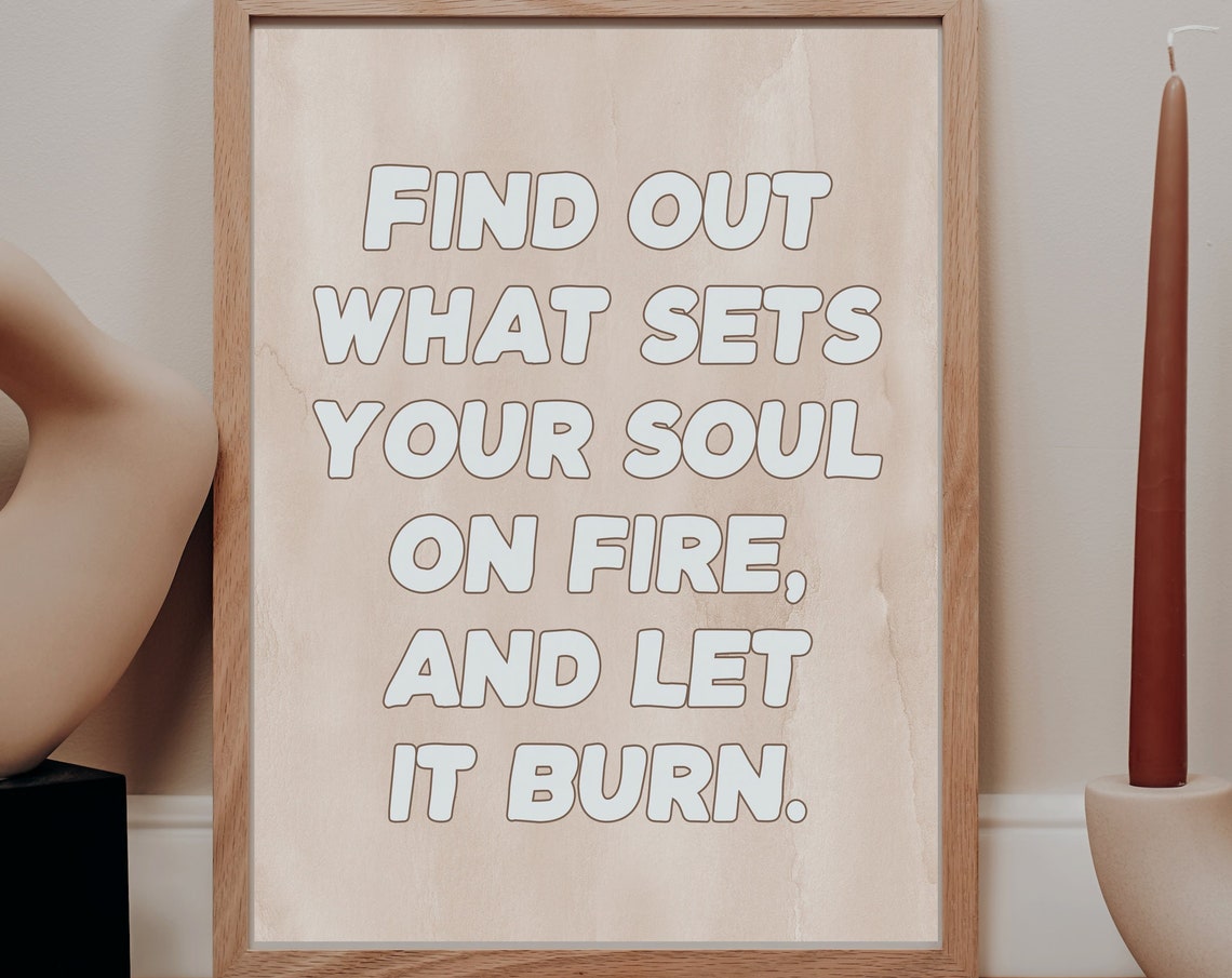 Find Out What Sets Your Soul On Fire Beige Linen Quote Poster