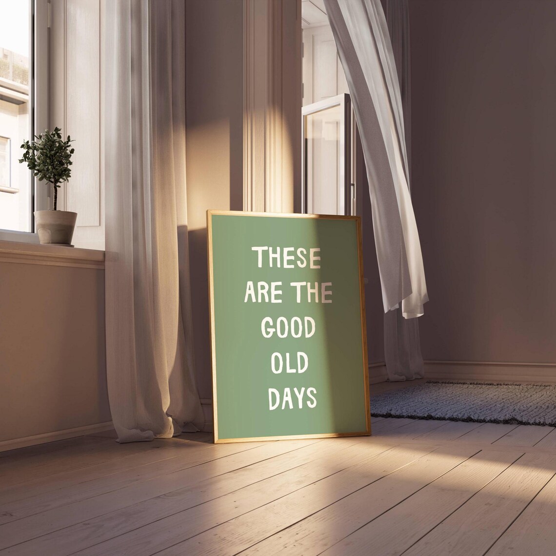 These Are The Good Old Days Sage Green Simple Quote Art Poster - Image 3
