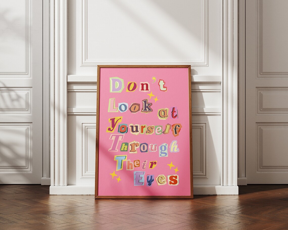 Dont Look at Yourself Through Their Eyes Collage Affirmation Art Poster - Image 7