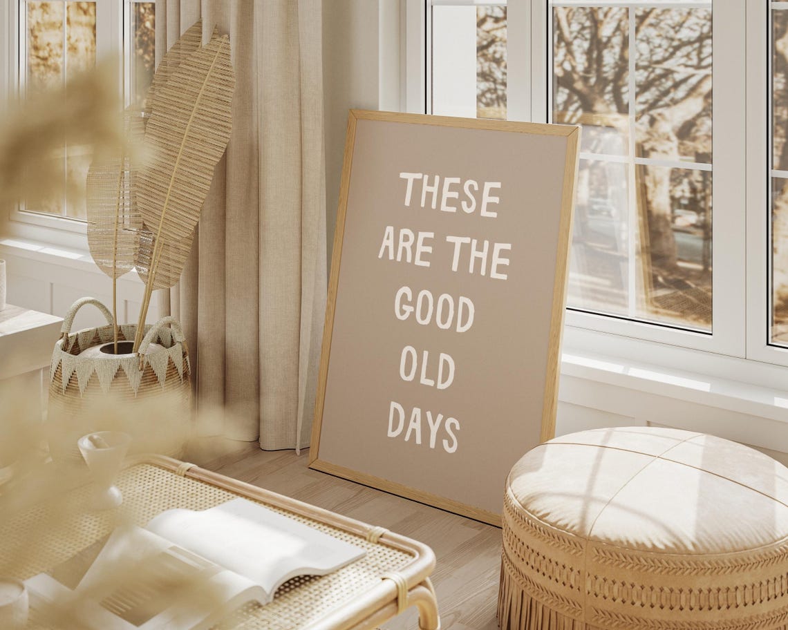 These Are The Good Old Days Beige Minimalist Typography Wall Poster - Image 4
