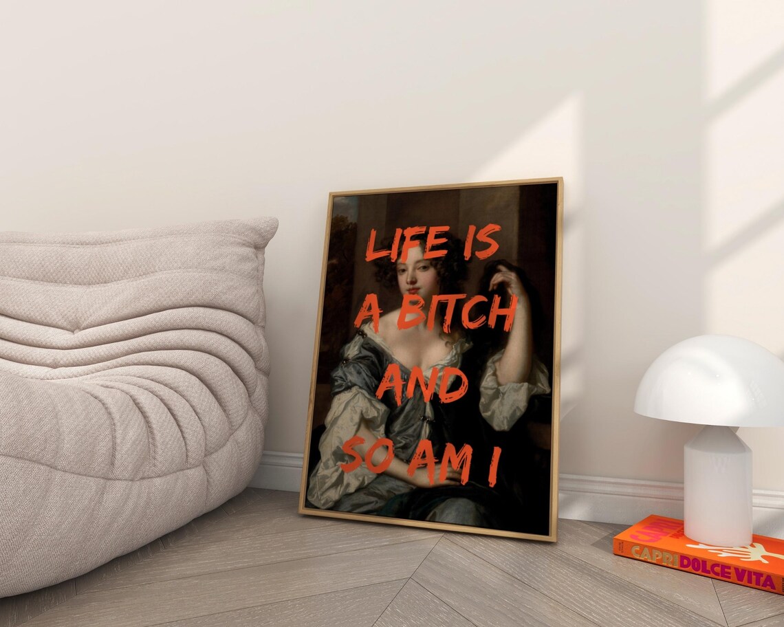 Life Is A Bitch And So Am I Graffiti Altered Baroque Portrait Poster - Image 7