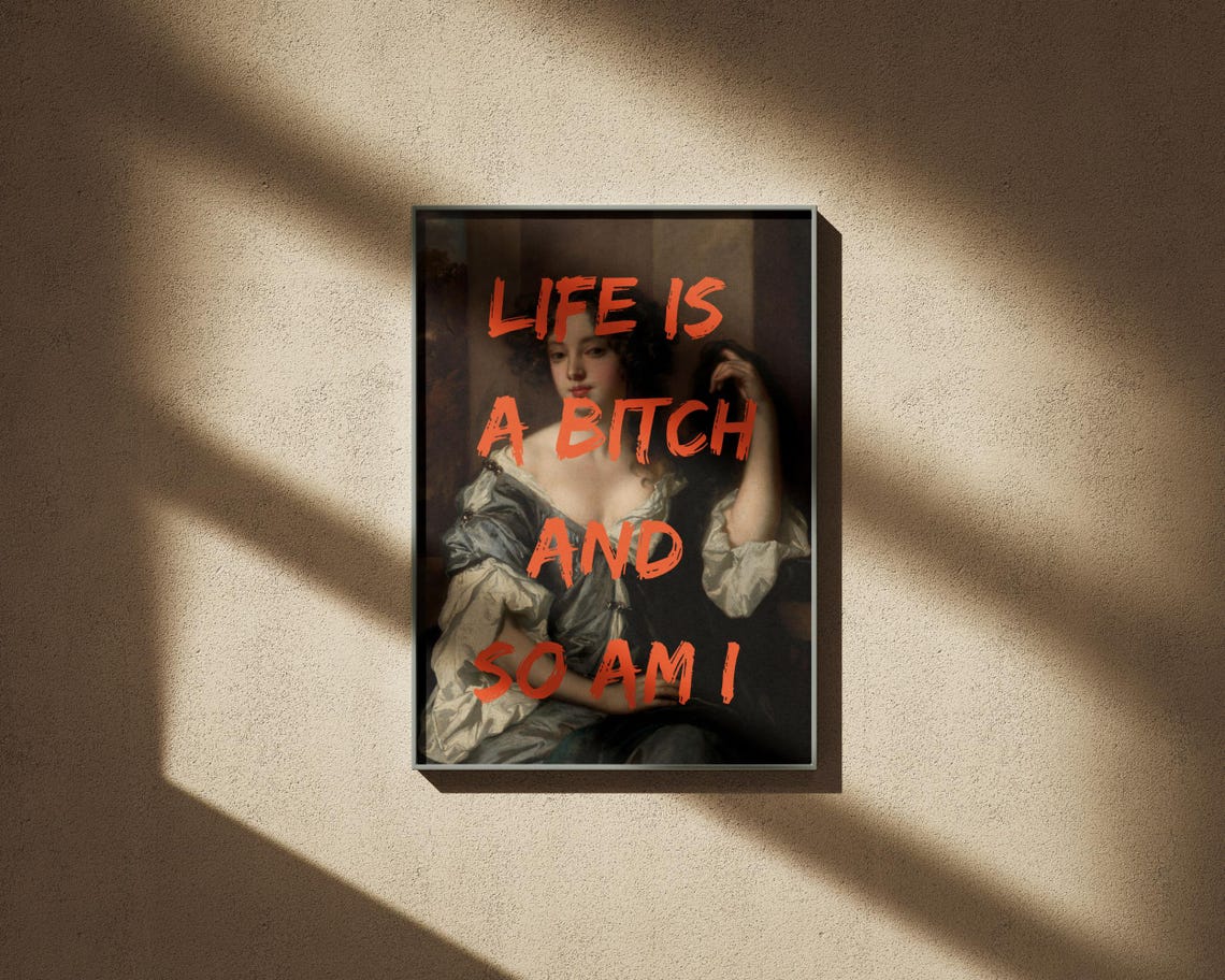 Life Is A Bitch And So Am I Graffiti Altered Baroque Portrait Poster - Image 2